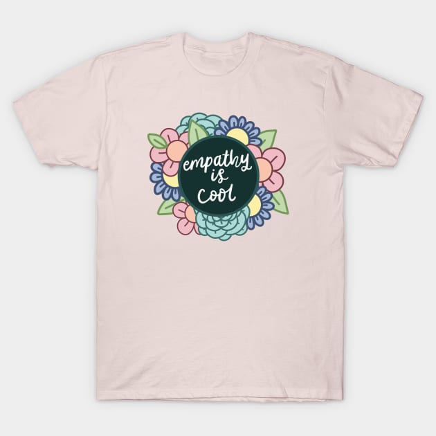 Empathy Is Cool T-Shirt by Maddie Doodle